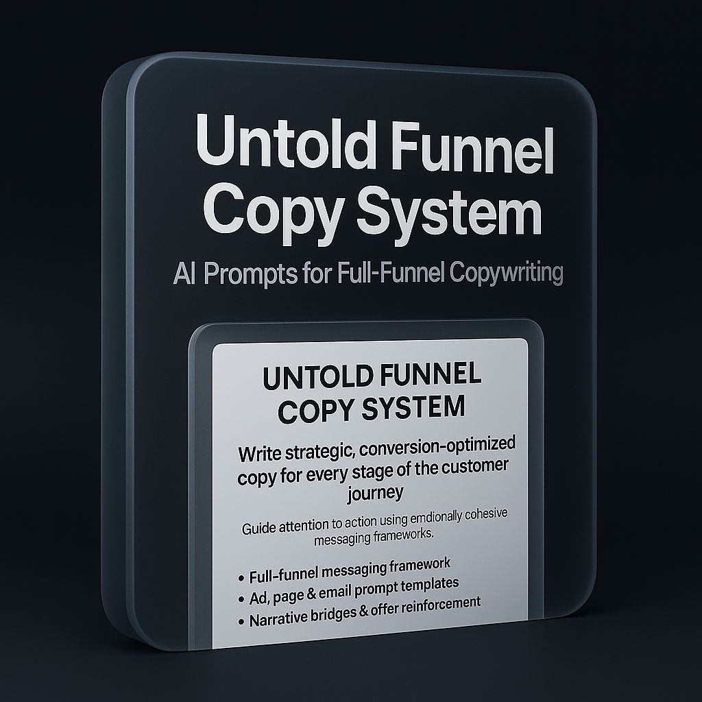 Untold Funnel Copy System – AI Prompts for Full-Funnel Copywriting and High-Converting Customer Journeys